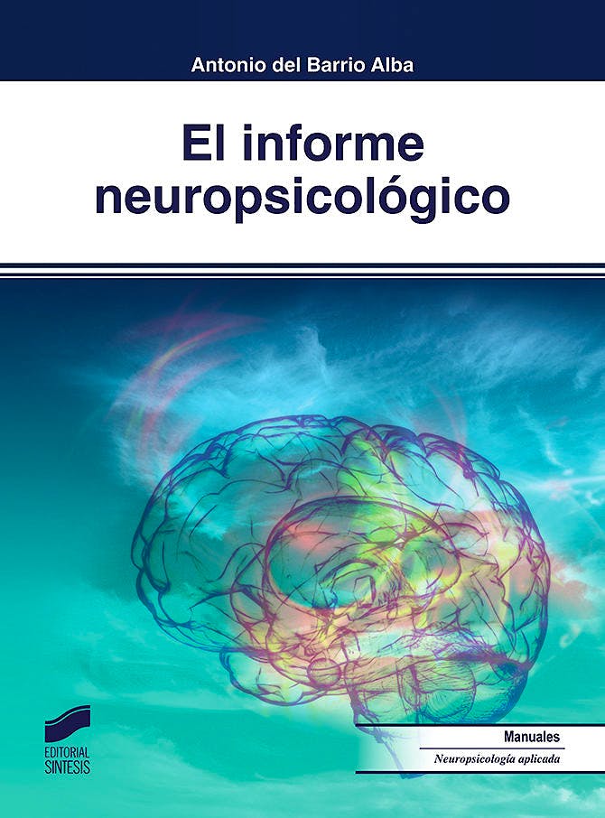 Portada del libro 9788491711179 El Informe Neuropsicológico (Biblioteca de Neuropsicología, Vol. 18)