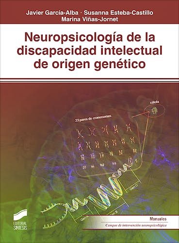 Portada del libro 9788491711469 Neuropsicología de la Discapacidad Intelectual de Origen Genético