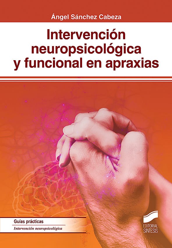 Portada del libro 9788491711810 Intervención Neuropsicológica y Funcional en Apraxias