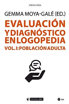 Portada del libro 9788491806592 Evaluación y Diagnóstico en Logopedia, Vol. I: Población Adulta