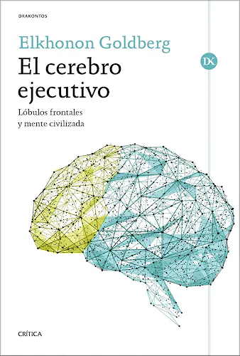 Portada del libro 9788491998501 El Cerebro Ejecutivo. Lóbulos Frontales y Mente Civilizada