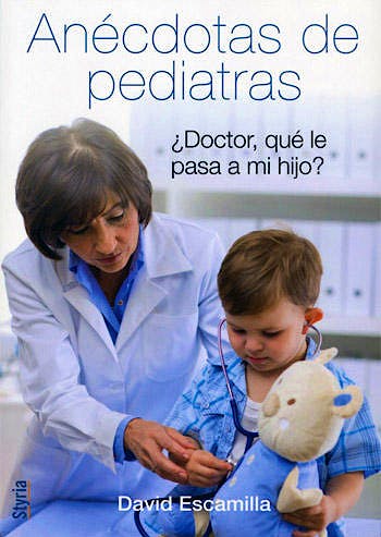 Portada del libro 9788492520411 Anecdotas de Pediatras ¿Doctor, que Le Pasa a Mi Hijo?