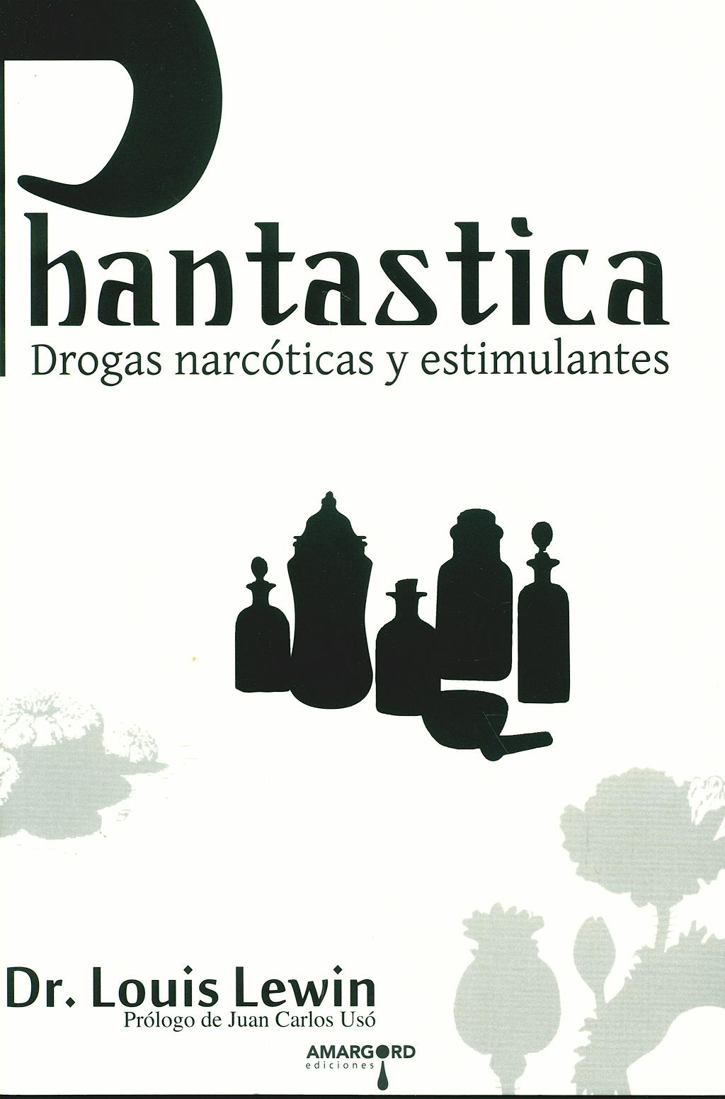 Portada del libro 9788492560271 Phantastica. Drogas Narcoticas y Estimulantes