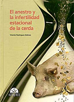Portada del libro 9788492569311 El Anestro y la Infertilidad Estacional de la Cerda