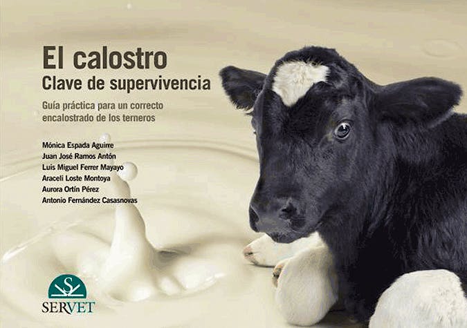 Portada del libro 9788492569472 El Calostro. Clave de Supervivencia. Guia Pactica para un Correcto Encalostrado de los Terneros