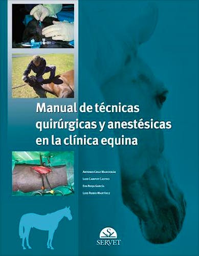 Portada del libro 9788492569830 Manual de Técnicas Quirúrgicas y Anestésicas en la Clínica Equina