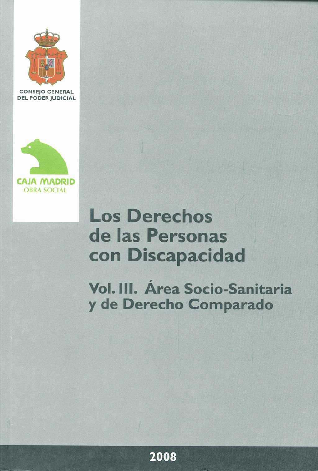 Portada del libro 9788492596027 Los Derechos de las Personas con Discapacidad, Vol Iii. Area Socio-Sanitaria y de Derecho Comparado