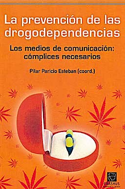 Portada del libro 9788492806645 La Prevencion de las Drogodependencias. los Medios de Comunicacion: Complices Necesarios