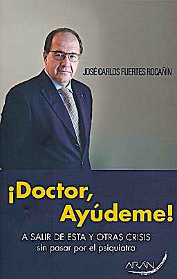 Portada del libro 9788492977208 ¡Doctor, Ayudeme! a Salir de Esta y Otras Crisis sin Pasar por el Psiquiatra