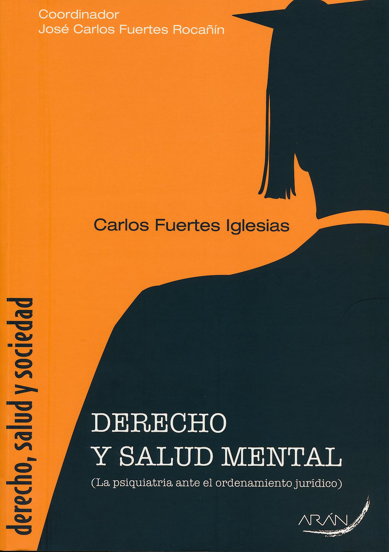 Portada del libro 9788492977321 Derecho, Salud y Sociedad: Derecho y Salud Mental (La Psiquiatria ante el Ordenamiento Juridicio)