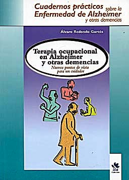 Portada del libro 9788493328399 Terapia Ocupacional en Alzheimer y Otras Demencias. Nuevos Puntos de Vista para un Cuidador (Cuadernos Practicos Nº8)