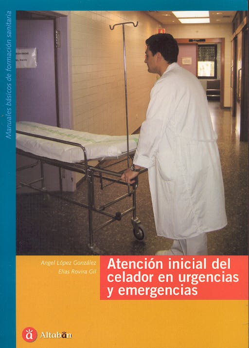 Portada del libro 9788493357696 Atencion Inicial del Celador en Urgencias y Emergencias