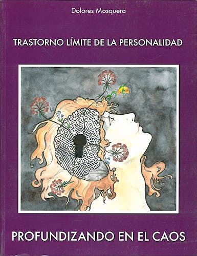 Portada del libro 9788493464530 Trastorno Limite de la Personalidad: Profundizando en el Caos