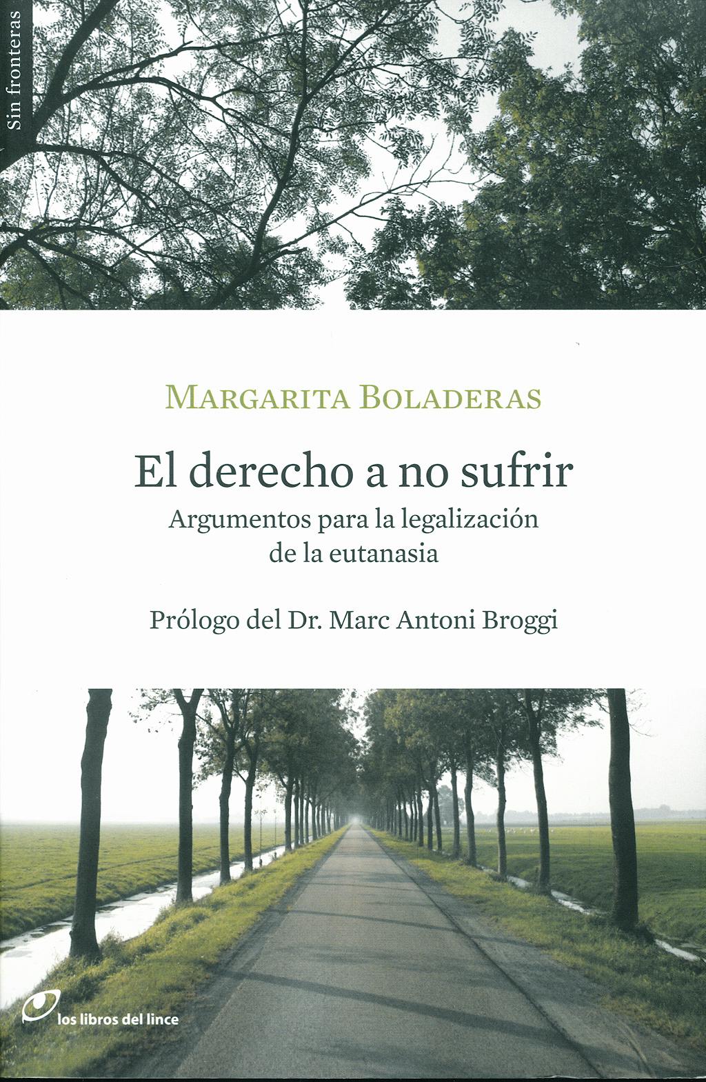 Portada del libro 9788493653668 El Derecho a no Sufrir. Argumentos para la Legalizacion de la Eutanasia