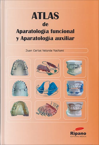 Portada del libro 9788493723866 Atlas de Aparatología Funcional y Aparatología Auxiliar