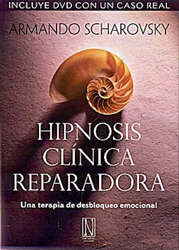 Portada del libro 9788493791964 Hipnosis Clinica Reparadora. una Terapia de Desbloqueo Emocional con un caso Real