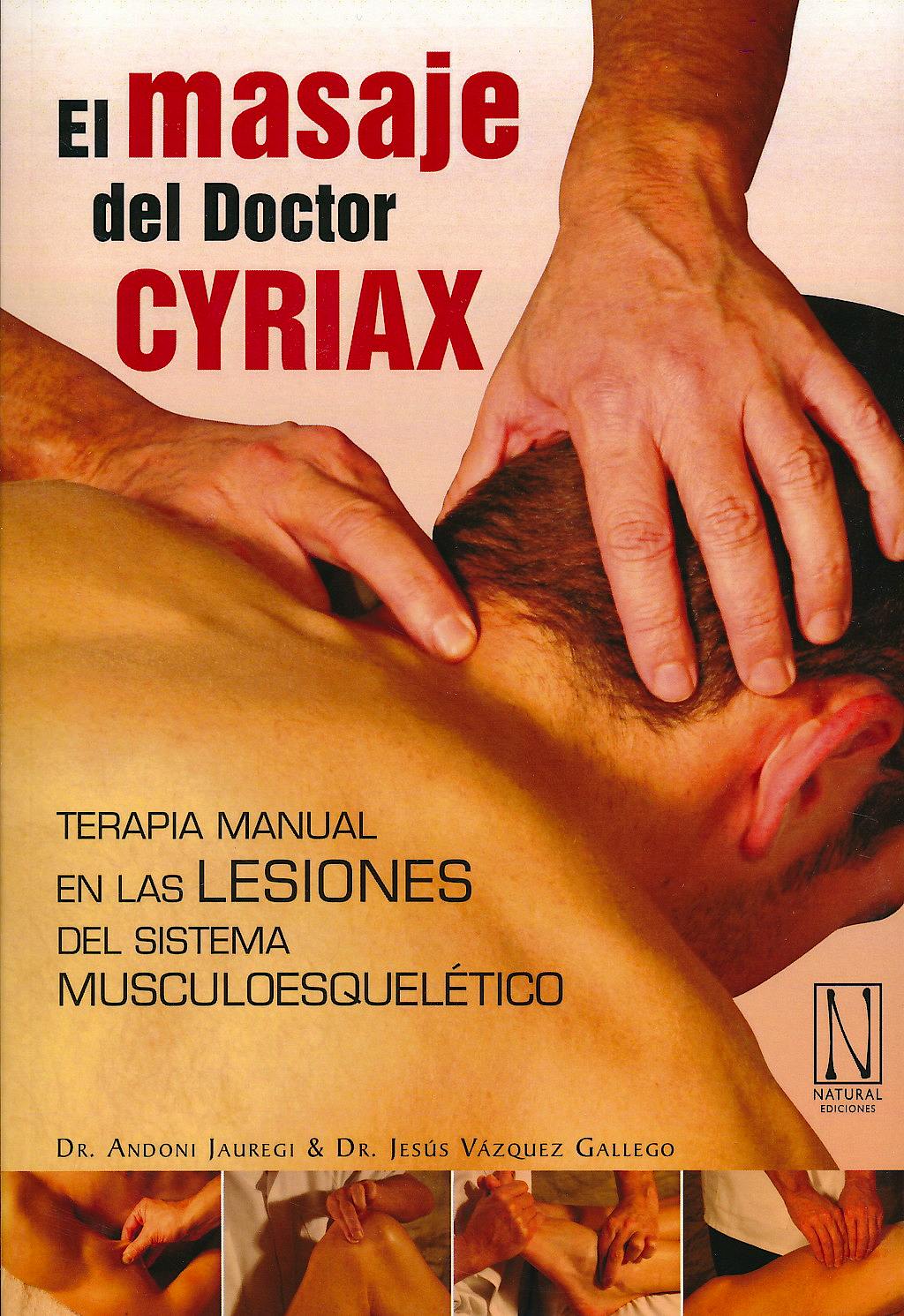 Portada del libro 9788493817480 El Masaje del Doctor Cyriax. Terapia Manual en las Lesiones del Sistema Musculoesquelético