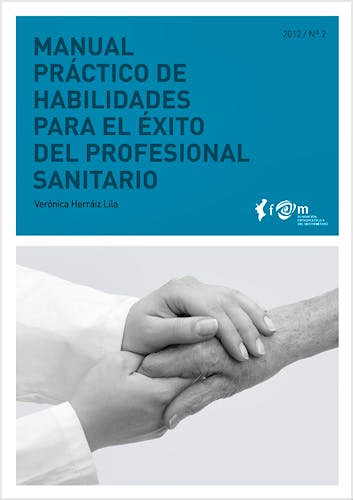 Portada del libro 9788493847623 Manual Práctico de Habilidades para el Éxito del Profesional Sanitario (Colección Manuales Prácticos FOM Nº2)