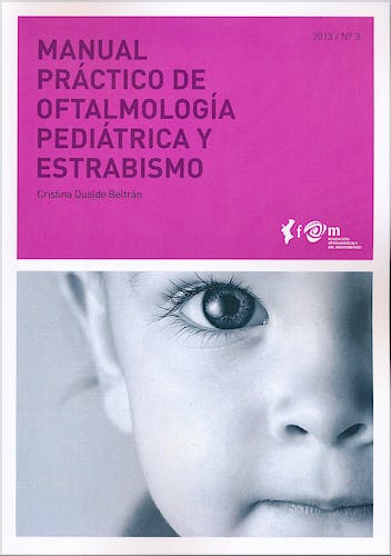 Portada del libro 9788493847654 Manual Práctico de Oftalmología Pediátrica y Estrabismo (Colección Manuales Prácticos FOM Nº3)