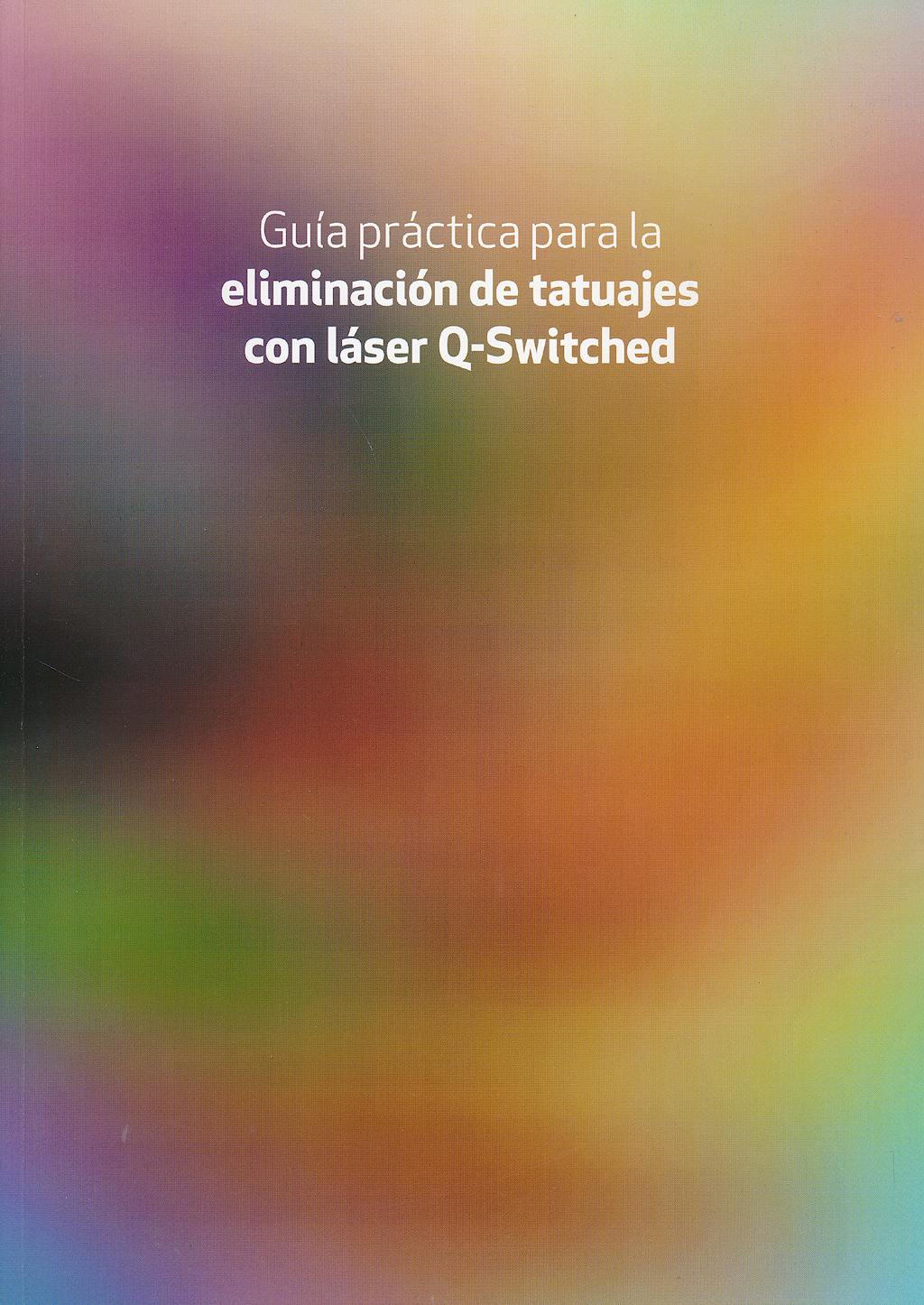 Portada del libro 9788493926489 Guía Práctica para la Eliminación de Tatuajes con Láser Q-Switched