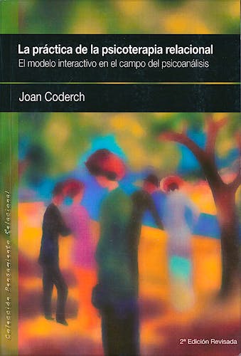 Portada del libro 9788493965327 La Práctica de la Psicoterapia Relacional. El Modelo Interactivo en el Campo del Psicoanálisis (Colección Pensamiento Relacional Nº 2)