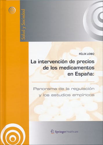 Portada del libro 9788494034688 La Intervención de Precios de los Medicamentos en España: Panorama de la Regulación y Estudios Empíricos