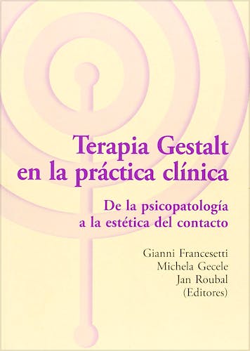 Portada del libro 9788494039348 Terapia Gestalt en la Práctica Clínica. De la Psicopatología a la Estética del Contacto