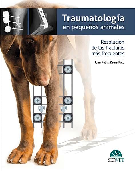 Portada del libro 9788494040245 Traumatología en Pequeños Animales. Resolución de las Fracturas más Frecuentes