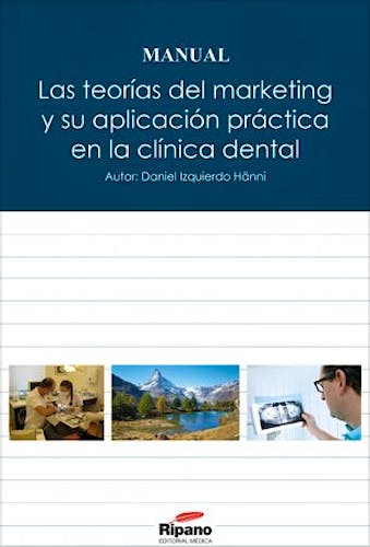 Portada del libro 9788494055430 Las Teorías del Marketing y Su Aplicación Práctica en la Clínica Dental