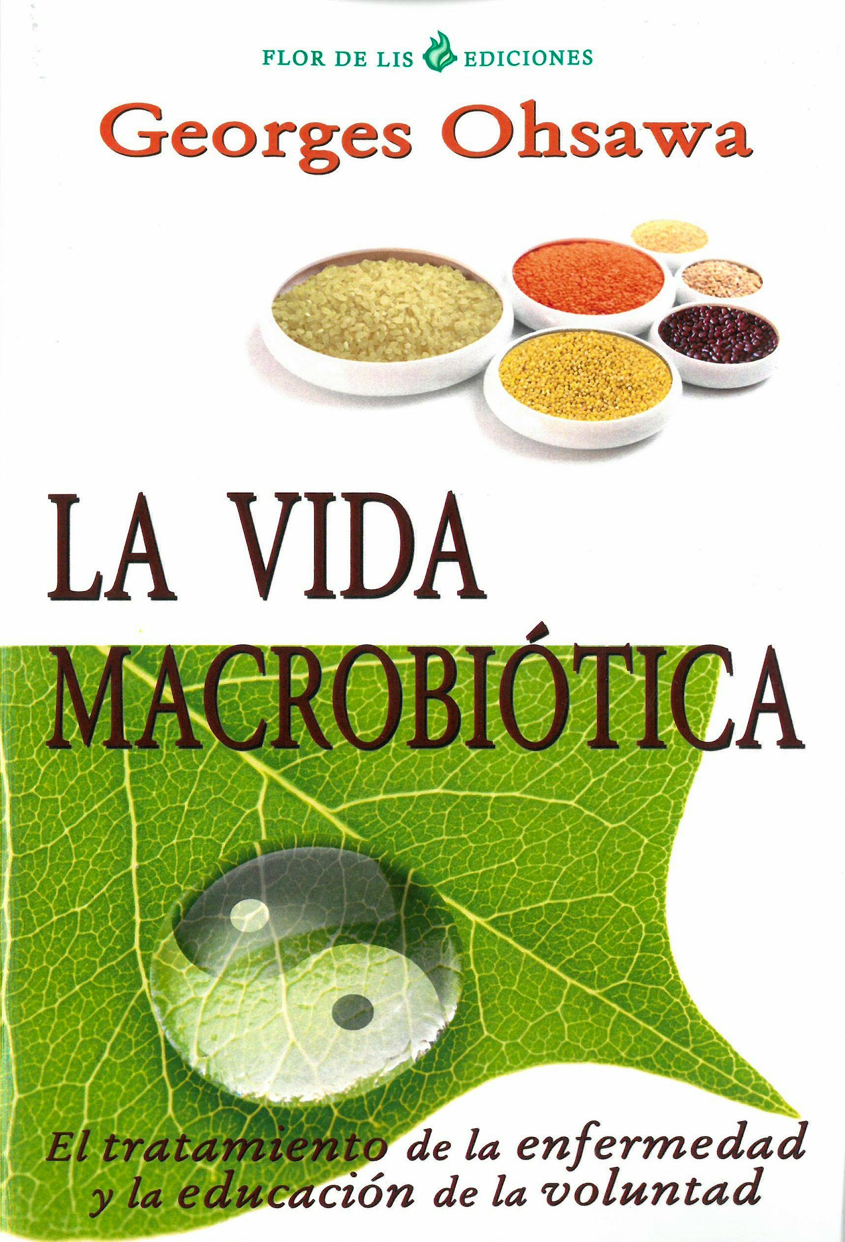 Portada del libro 9788494112751 La Vida Macrobiótica. El Tratamiento de la Enfermedad y la Educación de la Voluntad