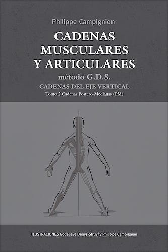 Portada del libro 9788494138317 Cadenas Musculares y Articulares Método G.D.S. Cadenas del Eje Vertical, Tomo 2: Cadenas Postero-Medianas (PM)