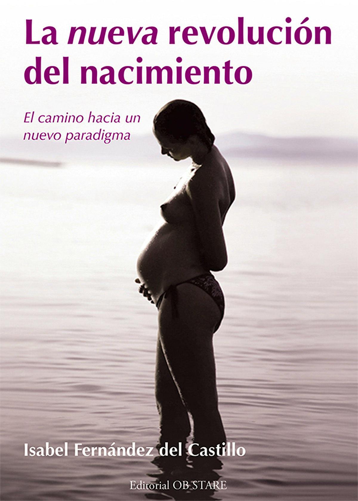 Portada del libro 9788494260605 La Nueva Revolución del Nacimiento. El Camino Hacia un Nuevo Paradigma