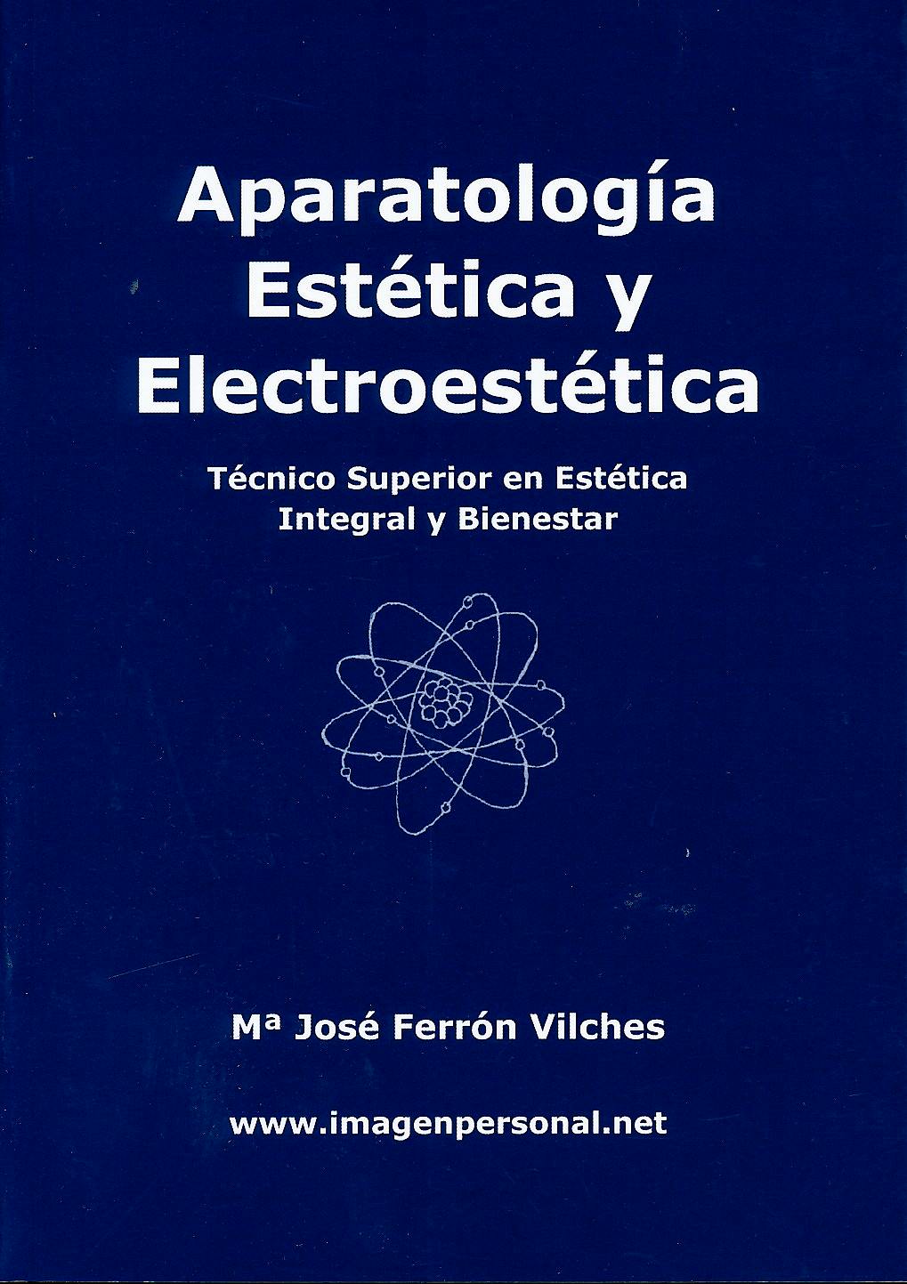 Portada del libro 9788494290503 Aparatología Estética y Electroestética. Técnico Superior en Estética Integral y Bienestar