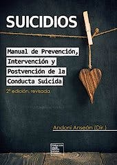Portada del libro 9788494299018 Suicidios. Manual de Prevención, Intervención y Postvención de la Conducta Suicida (2ª Edición Revisada)
