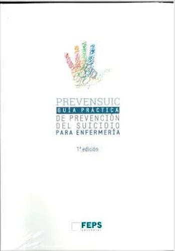 Portada del libro 9788494299094 PREVENSUIC Enfermería. Guía Práctica de Prevención del Suicidio para Enfermería
