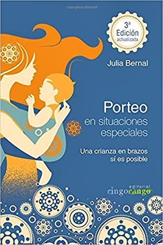 Portada del libro 9788494312502 Porteo en Situaciones Especiales. Una Crianza en Brazos sí es Posible