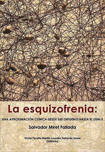 Portada del libro 9788494465765 La Esquizofrenia: Una Aproximación Clínica desde Sus Orígenes hasta el Dsm-5