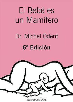 Portada del libro 9788494493164 El Bebé es un Mamífero