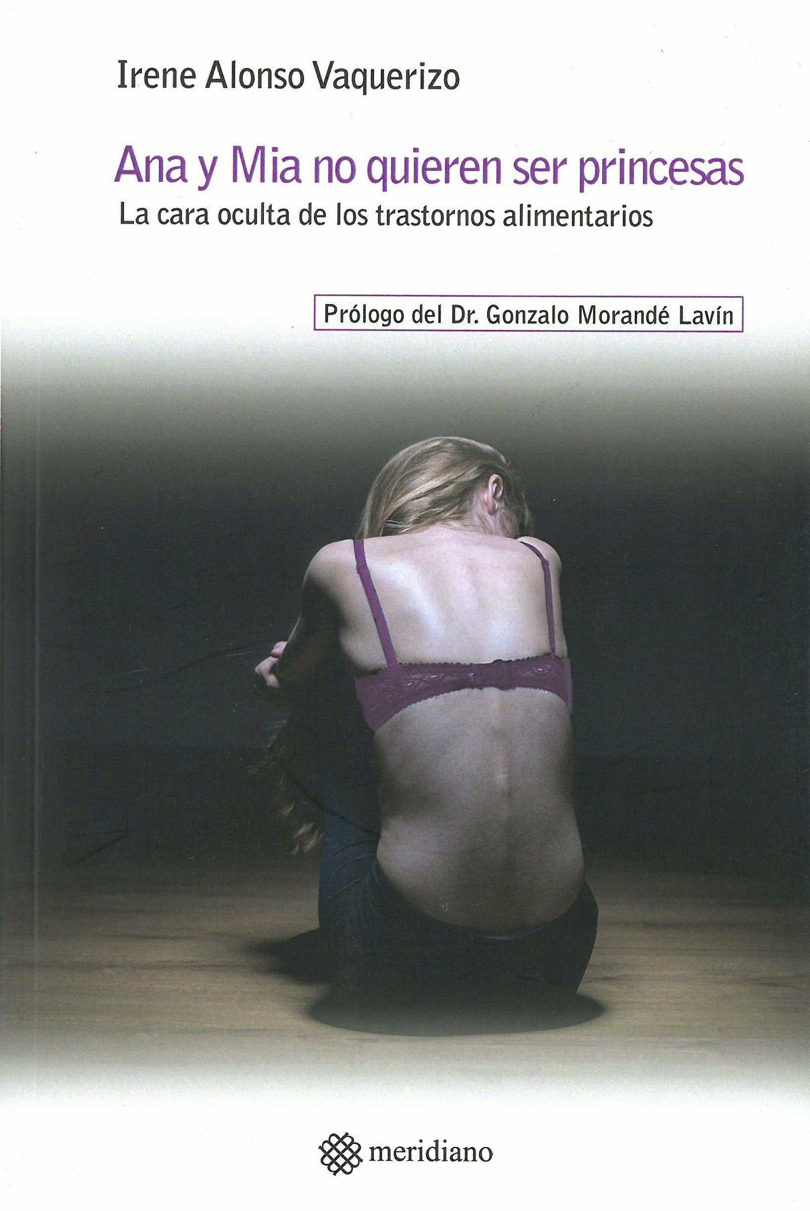 Portada del libro 9788494525698 Ana y Mia no Quieren ser Princesas. La Cara Oculta de los Trastornos Alimentarios