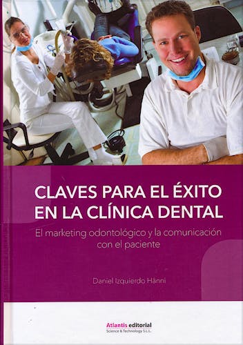 Portada del libro 9788494559020 Claves para el Éxito en la Clínica Dental. El Marketing Odontológico y la Comunicación con el Paciente