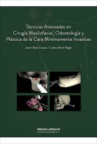 Portada del libro 9788494559068 Técnicas Avanzadas en Cirugía Maxilofacial, Odontología y Plástica de la Cara Mínimamente Invasivas
