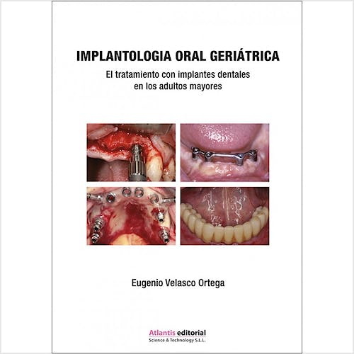 Portada del libro 9788494559082 Implantología Oral Geriátrica. El Tratamiento con Implantes Dentales en los Adultos Mayores