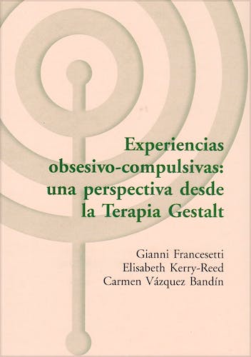 Portada del libro 9788494627262 Experiencias Obsesivo-Compulsivas: una Perspectiva desde la Terapia Gestalt