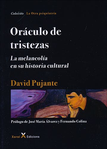 Portada del libro 9788494752063 Oráculo de Tristezas. La Melancolía en Su Historia Cultural (La Otra Psiquiatría)
