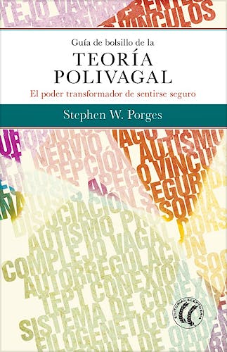 Portada del libro 9788494878886 Guía de Bolsillo de la Teoría Polivagal. El Poder Transformador de Sentirse Seguro