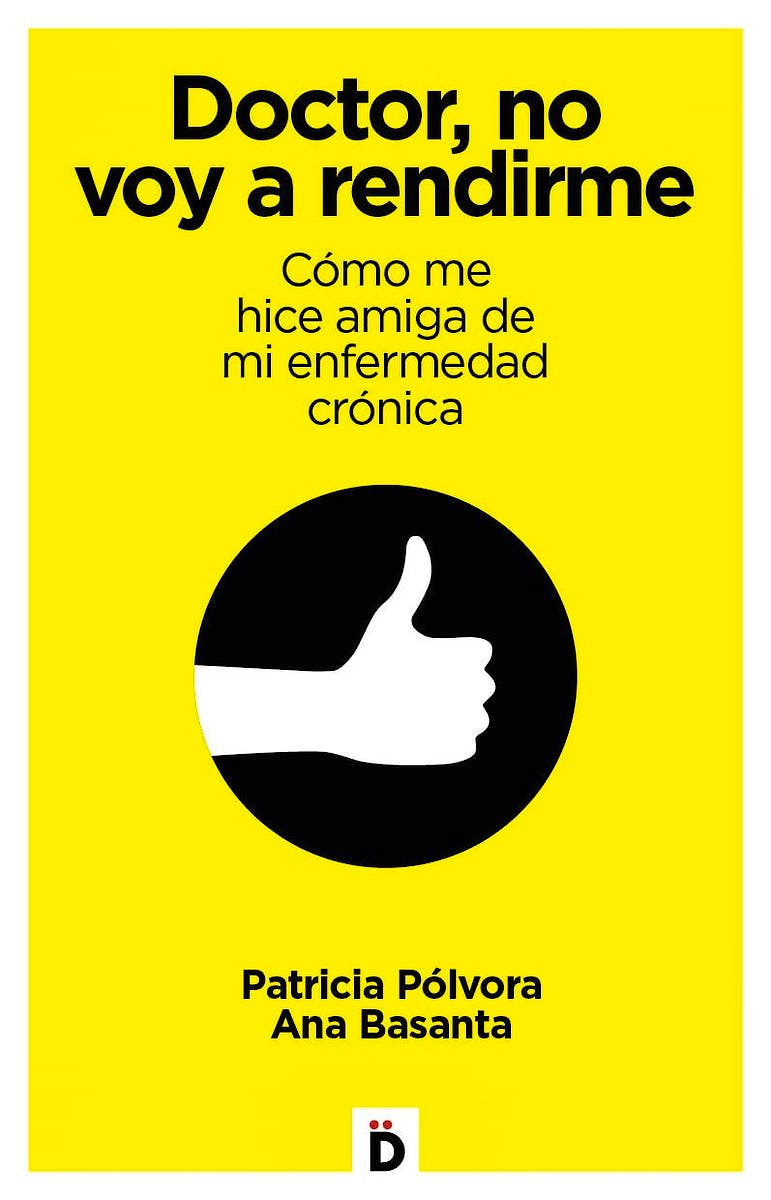 Portada del libro 9788494884962 Doctor, no Voy a Rendirme. Cómo me Hice Amiga de mi Enfermedad Crónica