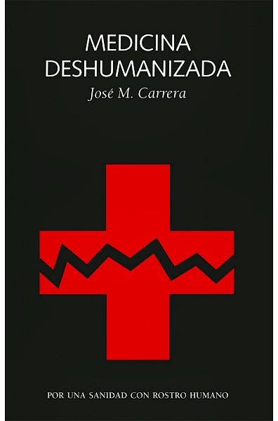 Portada del libro 9788494971785 Medicina Deshumanizada. Por una Sanidad con Rostro Humano