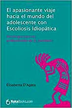 Portada del libro 9788494991585 El Apasionante Viaje hacia el Mundo del Adolescente con Escoliosis Idiopática. Psicología para los Profesionales de la Escoliosis