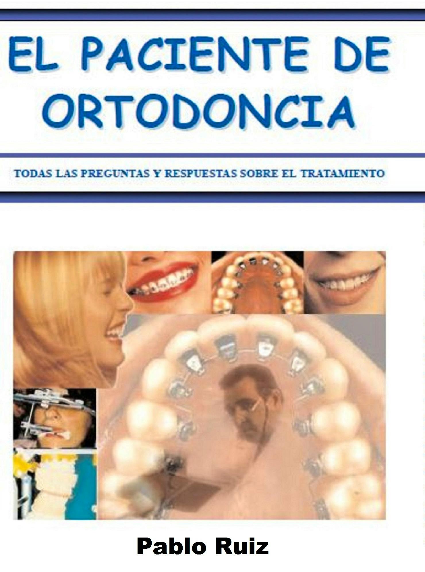 Portada del libro 9788495067616 El Paciente de Ortodoncia. Todas las Preguntas y Respuestas sobre el Tratamiento