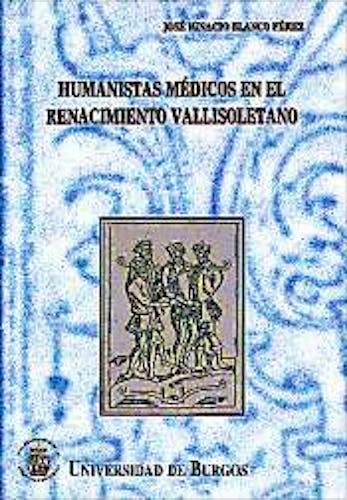 Portada del libro 9788495211057 Humanistas Médicos en el Renacimiento Vallisoletano